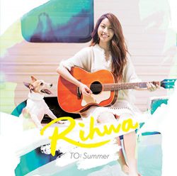 Rihwa 「TO:Summer」